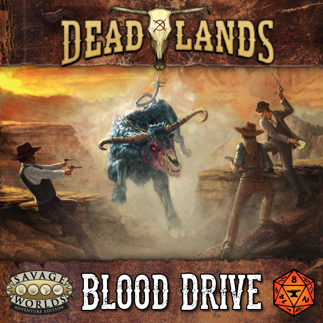 Deadlands Blood Drive